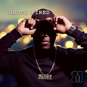 Made, Vol. 29 - Shots Fired (Explicit)