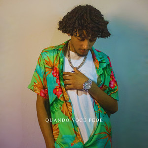 Quando Você Pede (Explicit)