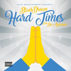 Hard Times (feat. Da Alphabets) (Explicit)