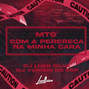MTG (COM A PERERECA NA MINHA CARA) (DJ YURIZIN DO CRF|Explicit)