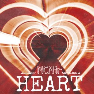 Heart (feat. Tony Alabama & AaronWitit) [Explicit]