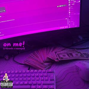 on me!! (feat. itsonlya3) (Explicit)