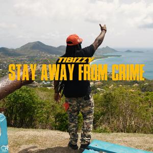 Stay Away From Crime (feat. Tibizzy)