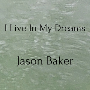I Live In My Dreams