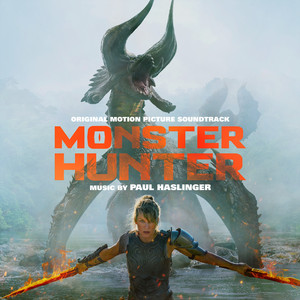 Monster Hunter (Original Motion Picture Soundtrack) (怪物猎人 电影原声带)