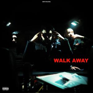 WALKAWAY (Explicit)