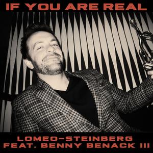 If You Are Real (feat. Benny Benack III)