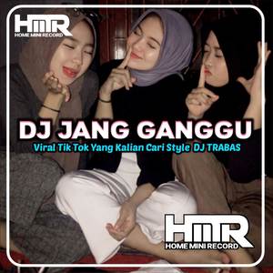 Dj Jang Ganggu Style Dj Trabas