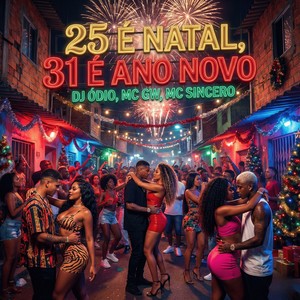 25 É NATAL, 31 É ANO NOVO (Explicit)