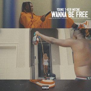 WANNA BE FREE (Explicit)