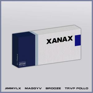 Xanax(feat. JimmyLX, Ma66y V, Brooze & TRVP POLLO) (Explicit)