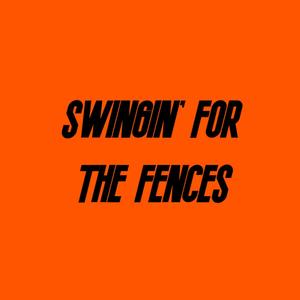 Swingin' For The Fences (Explicit)
