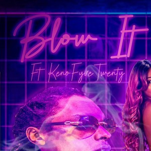 Blow It (feat. Kenofyvetwenty) [Explicit]