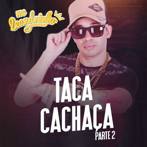Taca Cachaça, Pt. 2 (Explicit)