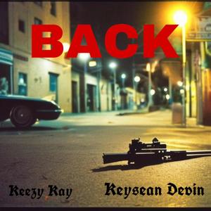 BACK (feat. Keysean Devin) [Explicit]