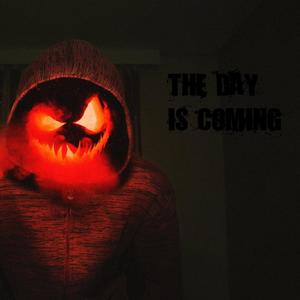 The Day is Coming (Explicit)