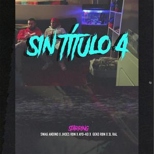 Sin Título 4 (feat. Swag Andino, Jhoes Rbn, Ayo-ko, Geko Rbn & 3l Ral) (Explicit)