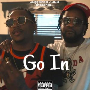 Go In (feat. Bless Baby Tha Don) [Explicit]