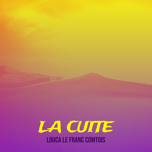 LA CUITE (Explicit)