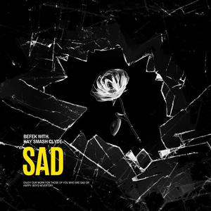 SAD (feat. Kay'smash Clyde) (Explicit)