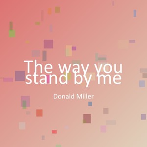 The way you stand by me