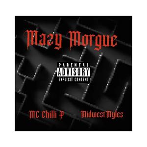 MAZY MORGUE (feat. MC Chilli P) [Explicit]