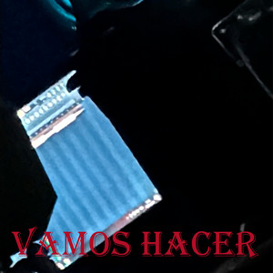 Vamos Hacer (Explicit)