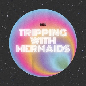 Tripping with Mermaids (Explicit)