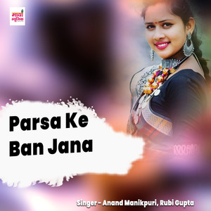 Parsa Ke Ban Jana