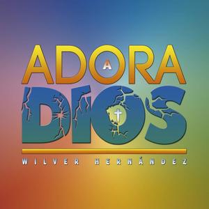 Adora a Dios (feat. Chucho Vcj & Rhema Ignis)