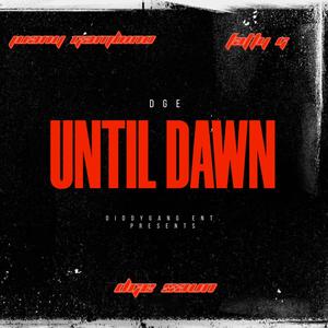 Until Dawn (feat. Juany Gambino, DGE Saun & Fatty G) (Explicit)