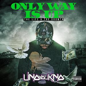 Only Way Is Up: The Life & The Growth (Explicit)