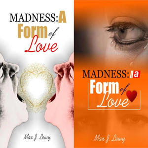 Madness: a form of love (version I)