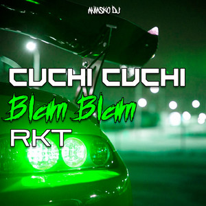 Cuchi Cuchi Blam Blam (Remix)