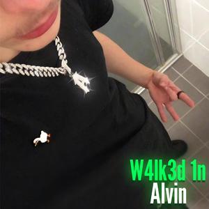 W4lk3d 1n (Explicit)