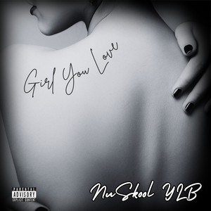 Girl You Love (Explicit)