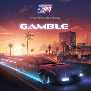 Gamble(feat. Immortal Girlfriend)