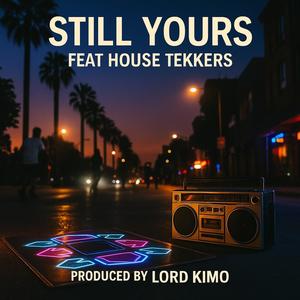 STILL YOURS (feat. HOUSE TEKKERS)