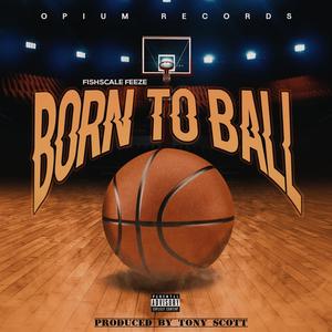 Born to Ball (Explicit)