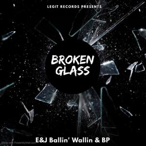 Broken Glass(feat. E & J & BP) (Explicit)