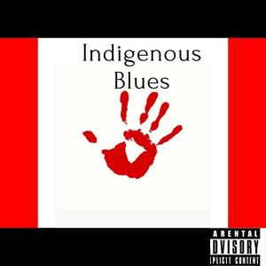 Indigenous Blues (feat. 2day) [Explicit]