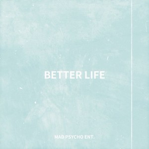 BETTER LIFE