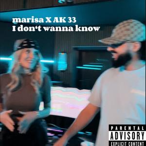 I don't wanna know (feat. AK 33) [Explicit]