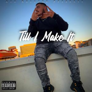 Till I Make It (Explicit)