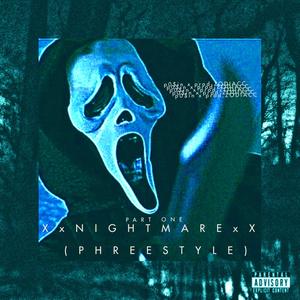 XxNIGHTMARExX (PHREESTYLE) Pt1 [Explicit]