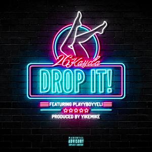 Drop It! (feat. PlayyBoyyEli) [Explicit]