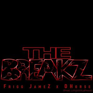 The BreakZ! (feat. D Horse) [Explicit]