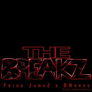 The BreakZ! (feat. D Horse) (Explicit)