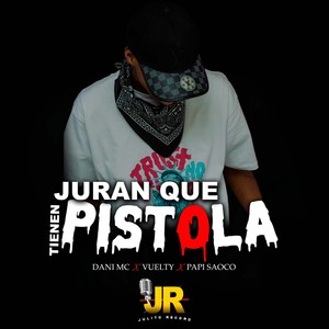 Juran Que Tienen Pistola (Explicit)