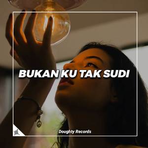 DJ BUKAN KU TAK SUDI REMIX